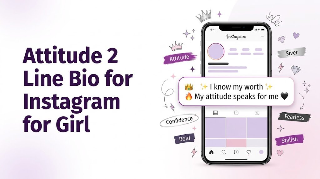 Attitude 2 Line Bio for Instagram for Girl